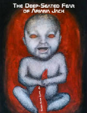 The Deep Seated Fear of Ariana Jack